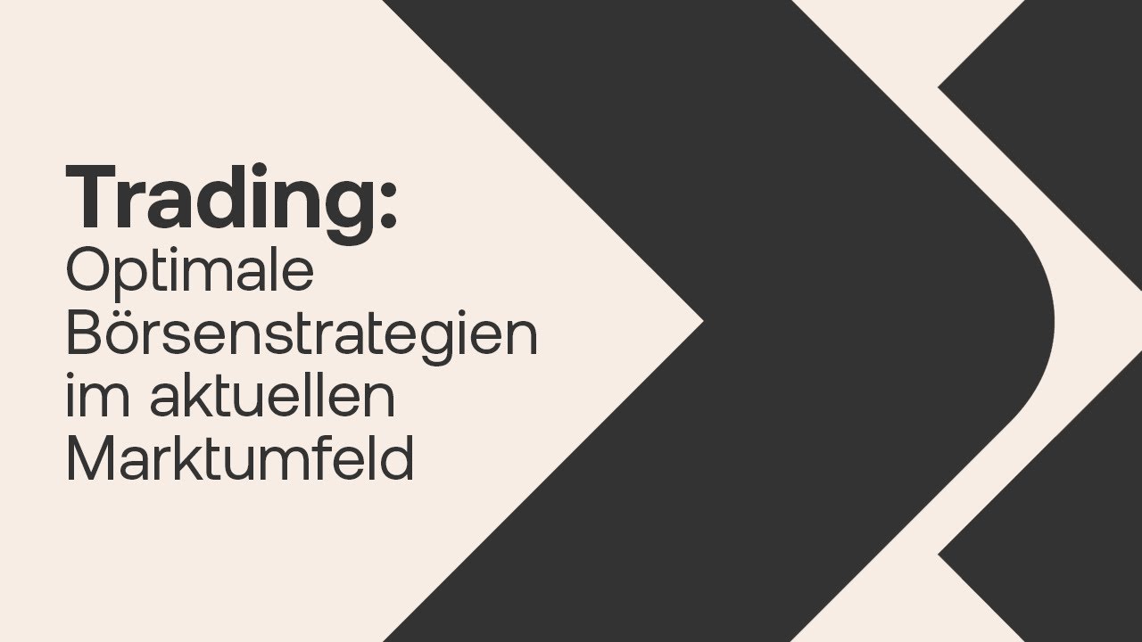 Optimale Börsenstrategien im aktuellen Marktumfeld