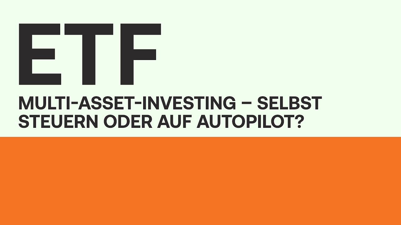 Multi-Asset-Investing - selbst steuern oder auf Autopilot?